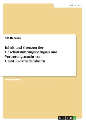 Cover image for Inhalt Und Grenzen Der Geschaftsfuhrungsbefugnis Und Vertretungsmacht Von Gmbh-Geschaftsfuhrern