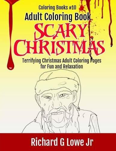 Adult Coloring Book Scary Christmas: Terrifying Christmas Adult Coloring Pages for Fun and Relation