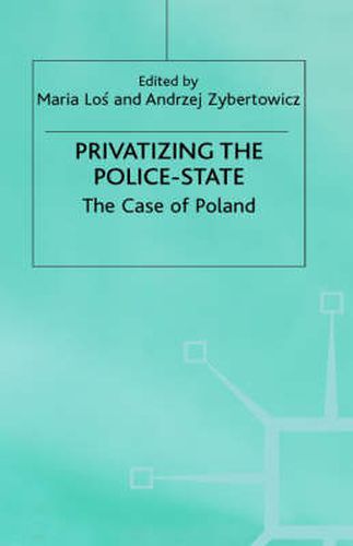 Cover image for Privatizing the Police-State: The Case of Poland