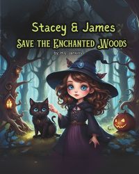 Cover image for Stacey & James Save the Enchanted Woods