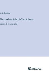 Cover image for The Lovels of Arden; In Two Volumes