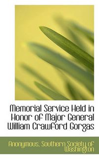 Cover image for Memorial Service Held in Honor of Major General William Crawford Gorgas