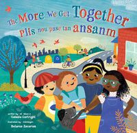 Cover image for The More We Get Together (Bilingual Haitian Creole & English)