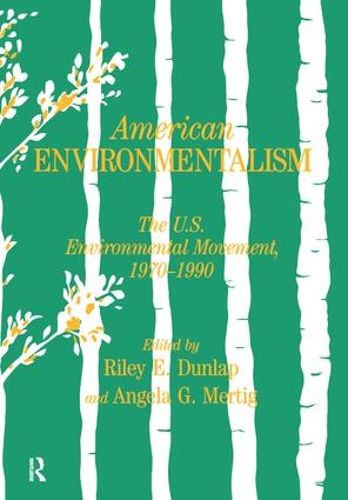 Cover image for American Environmentalism: The US Environmental Movement, 1970-1990