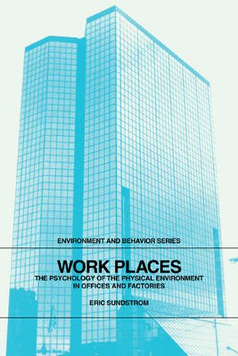 Cover image for Work Places: The Psychology of the Physical Environment in Offices and Factories