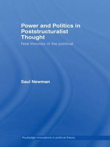 Cover image for Power and Politics in Poststructuralist Thought: New Theories of the Political