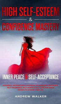 Cover image for High Self-Esteem & Confidence Mastery