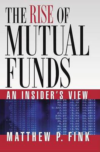 Cover image for The Rise of Mutual Funds: An Insider's View