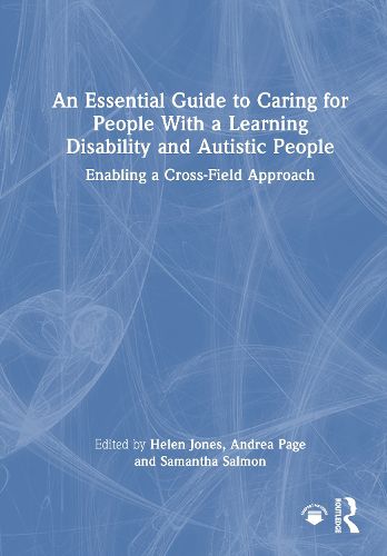 Cover image for An Essential Guide to Caring for People With a Learning Disability and Autistic People