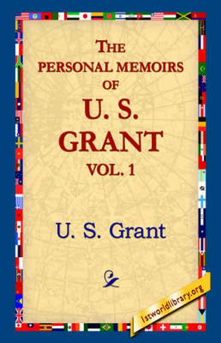 Cover image for The Personal Memoirs of U.S. Grant, Vol 1.