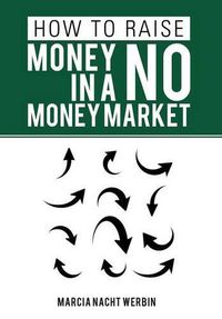 Cover image for How to Raise Money in a No Money Market