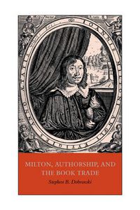 Cover image for Milton, Authorship, and the Book Trade
