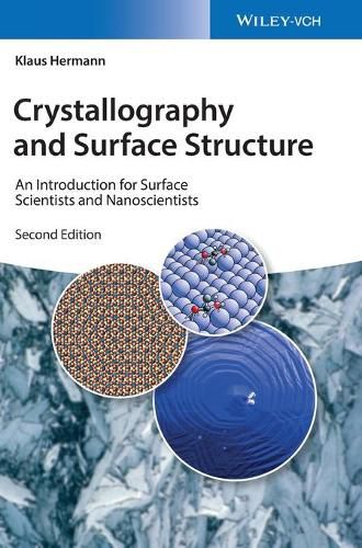 Cover image for Crystallography and Surface Structure - An Introduction for Surface Scientists and Nanoscientists