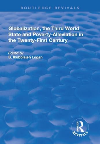 Cover image for Globalization, the Third World State and Poverty-Alleviation in the Twenty-First Century