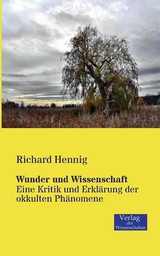 Cover image for Wunder und Wissenschaft: Eine Kritik und Erklarung der okkulten Phanomene