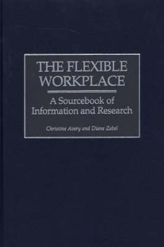 Cover image for The Flexible Workplace: A Sourcebook of Information and Research