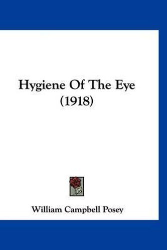 Cover image for Hygiene of the Eye (1918)