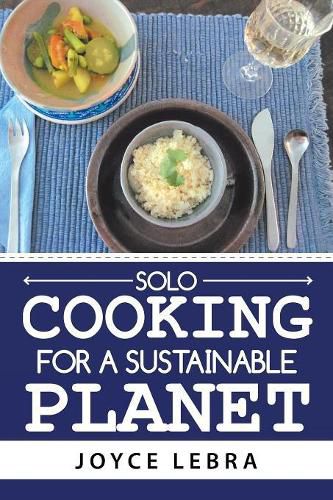 Cover image for Solo Cooking for a Sustainable Planet