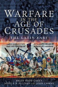 Cover image for Warfare in the Age of Crusades: The Latin East