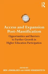 Cover image for Access and Expansion Post-Massification: Opportunities and Barriers to Further Growth in Higher Education Participation