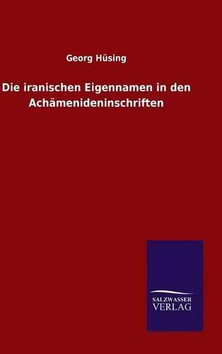 Die iranischen Eigennamen in den Achamenideninschriften