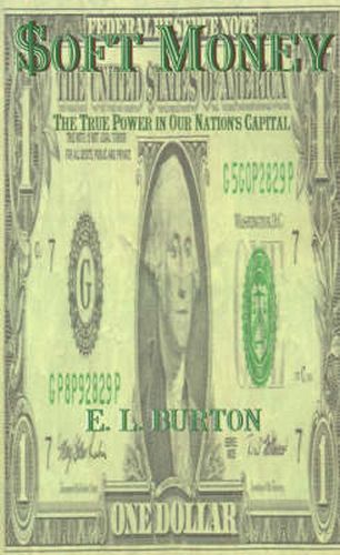 Cover image for $oft Money: The True Power in Our Nation's Capital