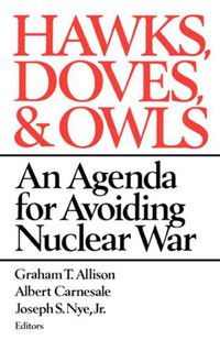 Cover image for Hawks, Doves, and Owls: An Agenda for Avoiding Nuclear War