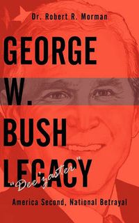 Cover image for George W. Bush Legacy - Dee'zaster