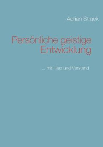 Cover image for Persoenliche geistige Entwicklung: ... mit Herz und Verstand