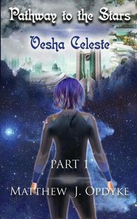 Cover image for Pathway to the Stars: Part 1, Vesha Celeste