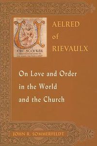 Cover image for Aelred of Rievaulx on Love and Order in the World and the Church