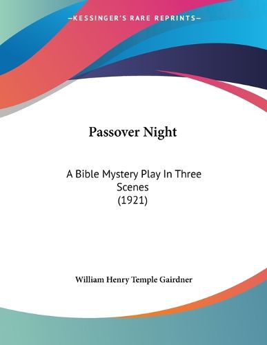 Cover image for Passover Night: A Bible Mystery Play in Three Scenes (1921)