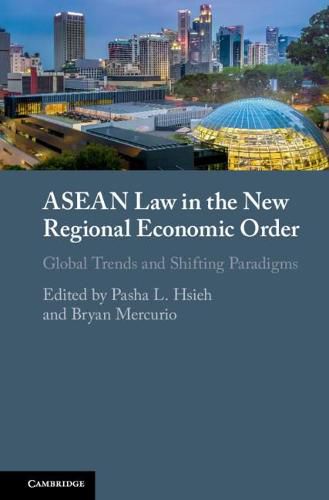 Cover image for ASEAN Law in the New Regional Economic Order: Global Trends and Shifting Paradigms