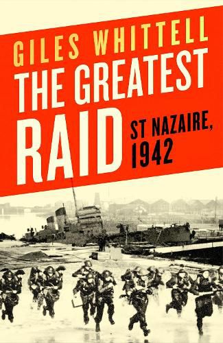 Cover image for The Greatest Raid: St. Nazaire, 1942