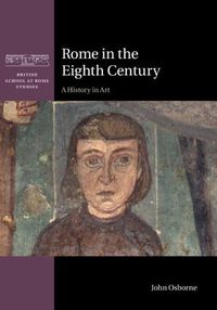 Cover image for Rome in the Eighth Century: A History in Art