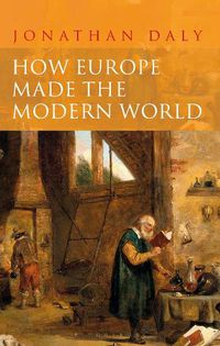 Cover image for How Europe Made the Modern World: Creating the Great Divergence