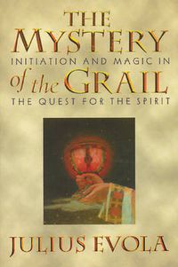 Cover image for The Mystery of the Grail: Initation and Magic in the Quest for the Spirit