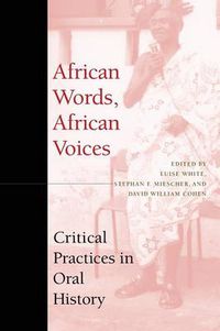 Cover image for African Words, African Voices: Critical Practices in Oral History