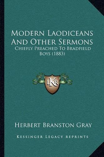 Cover image for Modern Laodiceans and Other Sermons: Chiefly Preached to Bradfield Boys (1883)