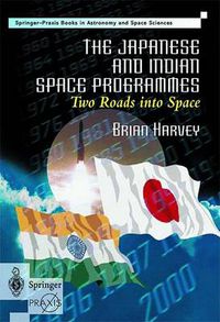 Cover image for The Japanese and Indian Space Programmes: Two Roads Into Space