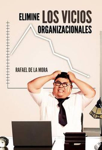 Cover image for Elimine Los Vicios Organizacionales.