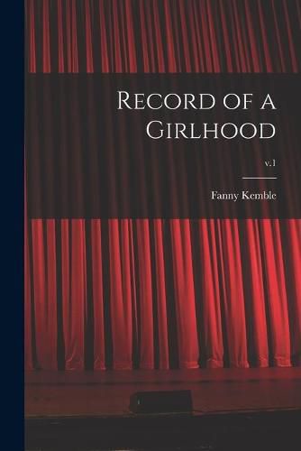 Record of a Girlhood; v.1