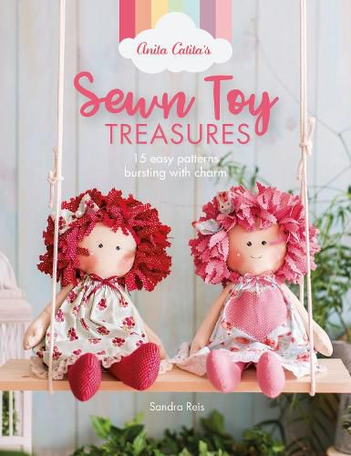 Cover image for Anita Catita's Sewn Toy Treasures: 15 easy patterns bursting with charm