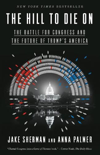 Hill to Die On: The Battle for Congress and the Future of Trump's America