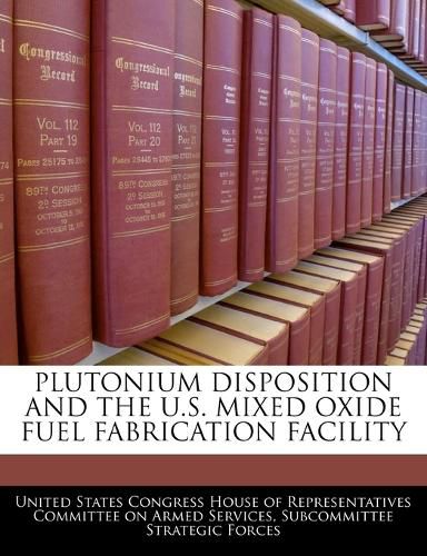 Cover image for Plutonium Disposition and the U.S. Mixed Oxide Fuel Fabrication Facility