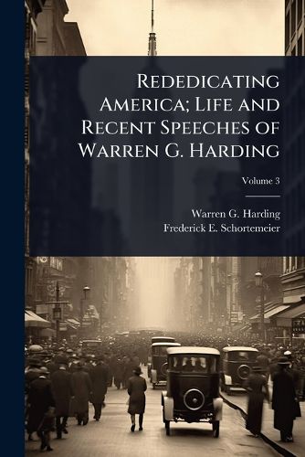 Cover image for Rededicating America; Life and Recent Speeches of Warren G. Harding