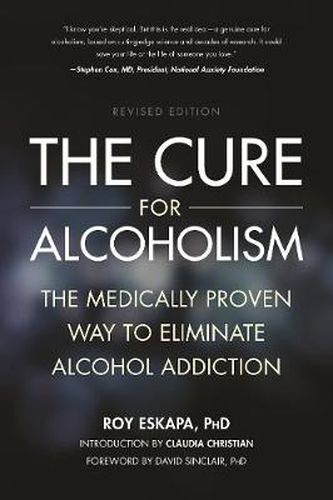 Cover image for The Cure for Alcoholism: The Medically Proven Way to Eliminate Alcohol Addiction