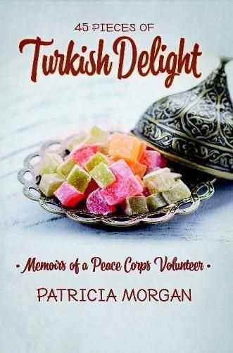Cover image for Turkish Delight: Memoirs of a Peace Corps Volunteer