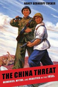 Cover image for The China Threat: Memories, Myths, and Realities in the 1950s