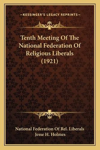 Cover image for Tenth Meeting of the National Federation of Religious Liberals (1921)